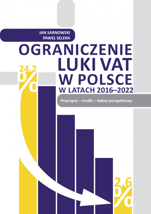 Jan Sarnowski, Paweł Selera, Ograniczenie luki VAT w Polsce w latach 2016–2022. Przyczyny – środki – dalsze perspektywy